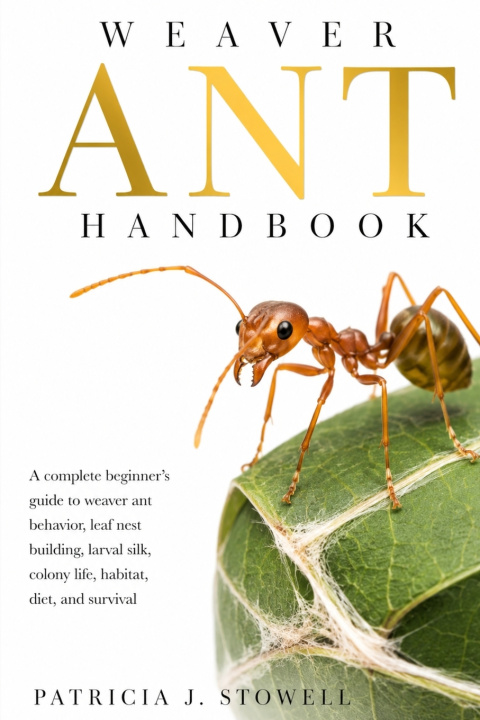Книга WEAVER ANT HANDBOOK PATRICIA J. STOWELL