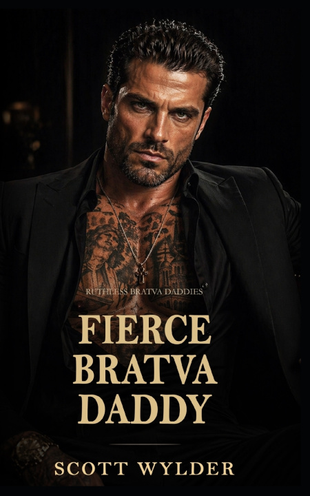 Книга Fierce Bratva Daddy Scott Wylder
