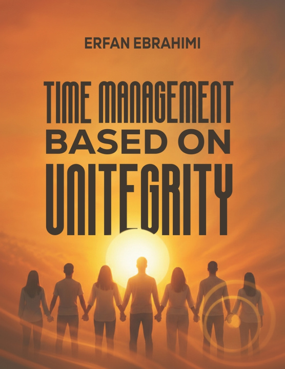 Carte Time Management Based on Unitegrity Erfan Ebrahimi