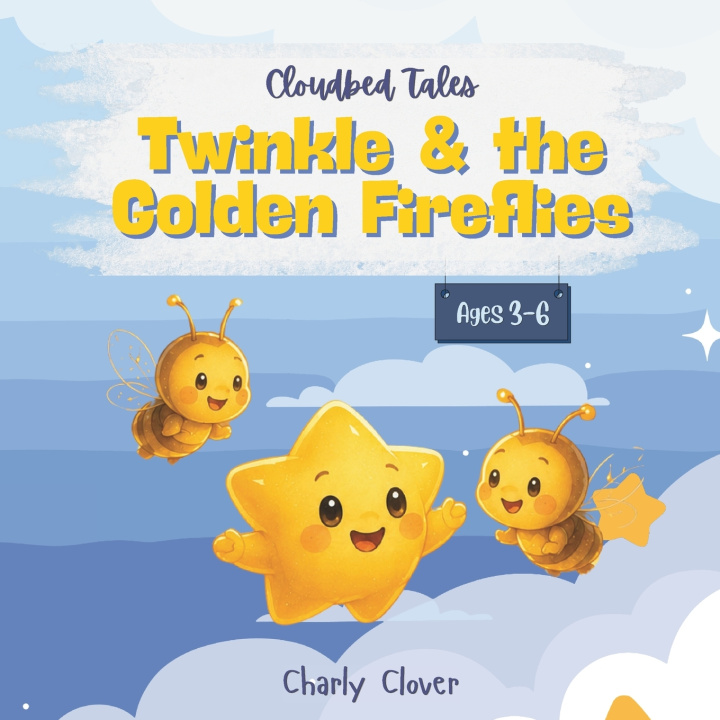 Könyv Twinkle & the Golden Fireflies Charly Clover