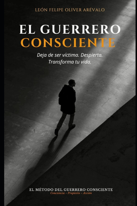Buch El Guerrero Consciente LEON FELIPE OLIVER AREVALO