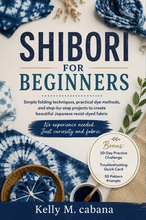 Carte SHIBORI FOR BEGINNERS Kelly M Cabana