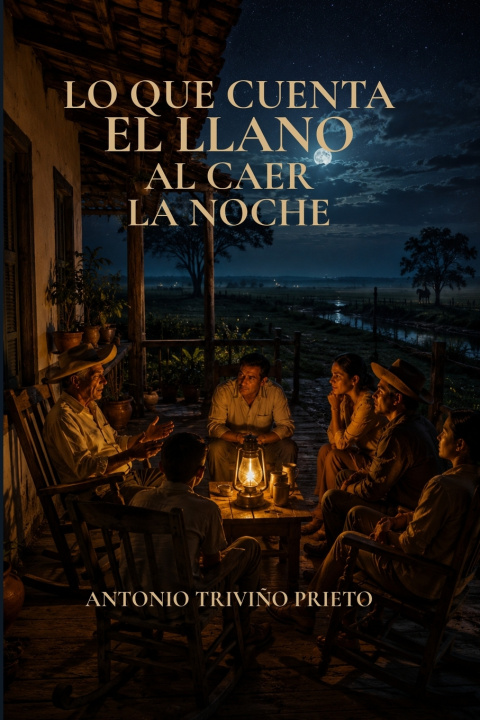 Boek LO QUE CUENTA EL LLANO AL CAER LA NOCHE ANTONIO TRIVIÑO PRIETO