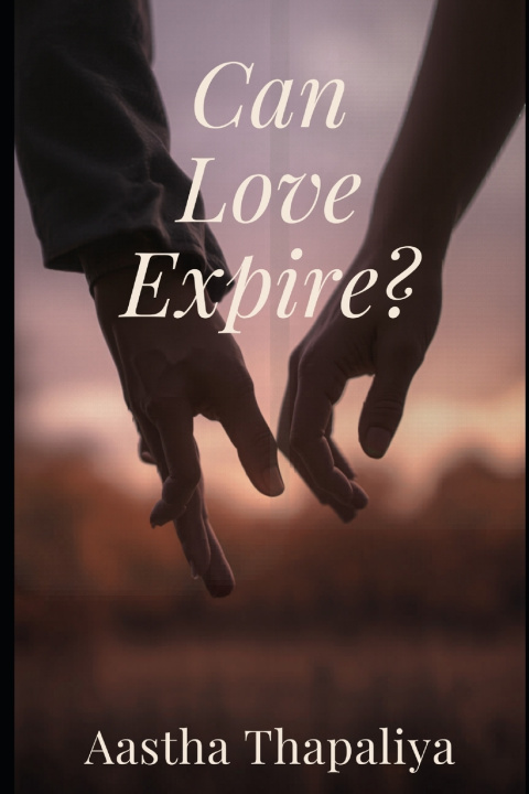 Книга Can Love Expire Aastha Thapaliya