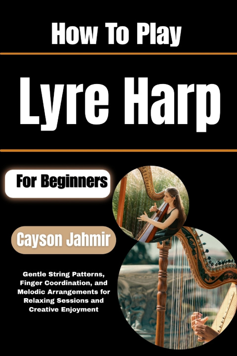 Buch How To Play Lyre Harp For Beginners Cayson Jahmir