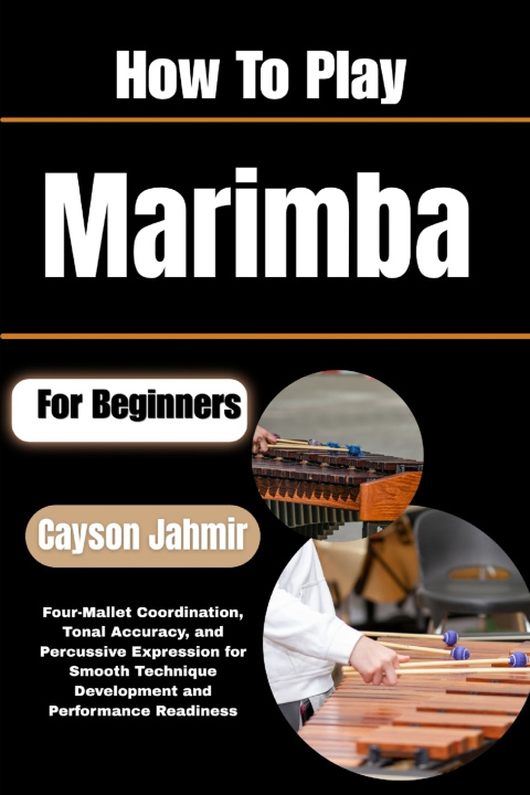 Könyv How To Play Marimba For Beginners Cayson Jahmir
