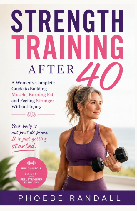 Buch Strength Training After 40 Phoebe Randall