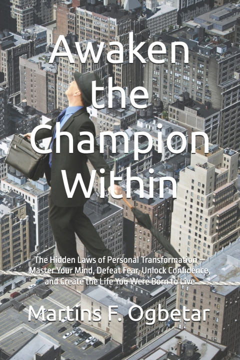 Knjiga Awaken the Champion Within Martins F. Ogbetar