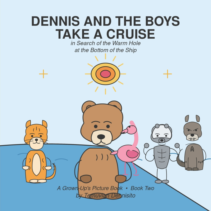 Buch Dennis and the Boys Take a Cruise Temuvian Dennisito