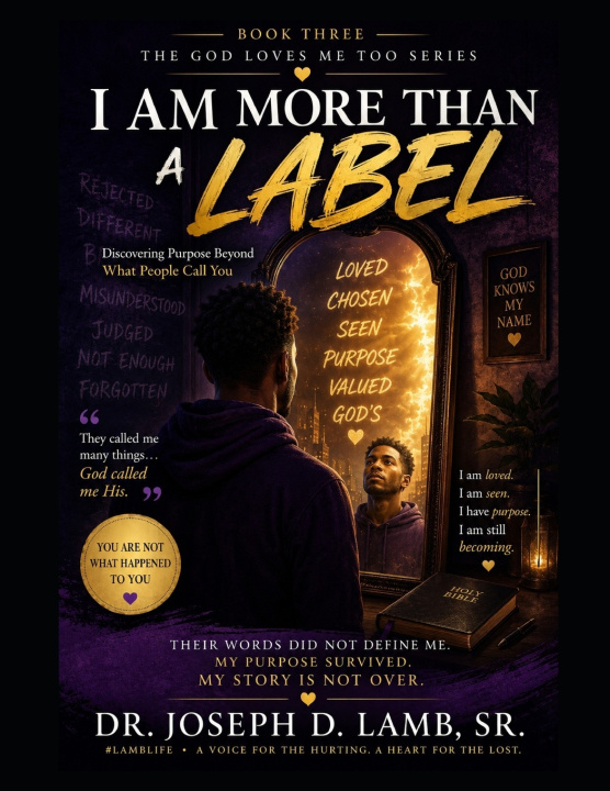 Книга I AM MORE THAN A LABEL Joseph D. Lamb Sr.