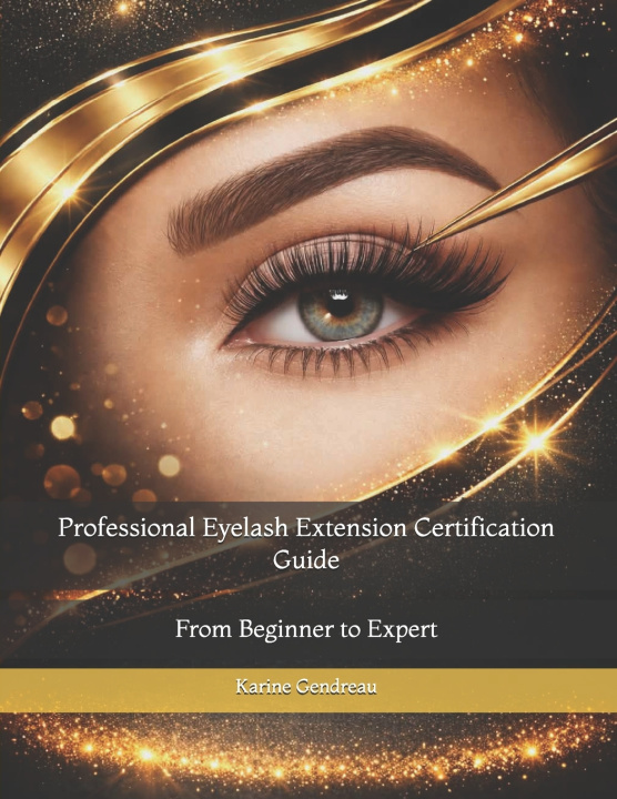 Книга Professional Eyelash Extension Certification Guide Karine Gendreau