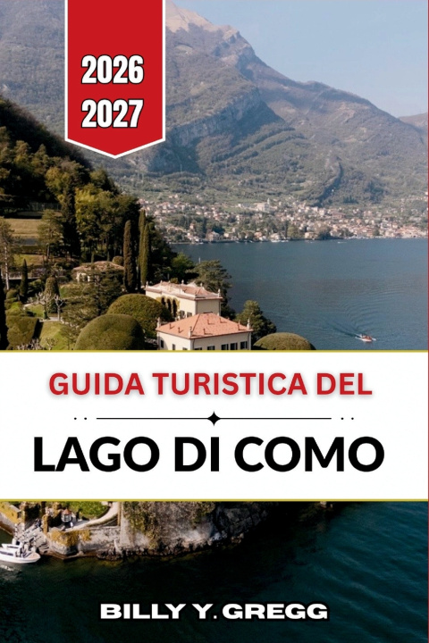 Kniha Guida turistica del Lago di Como 2026-2027 Billy Y. Gregg
