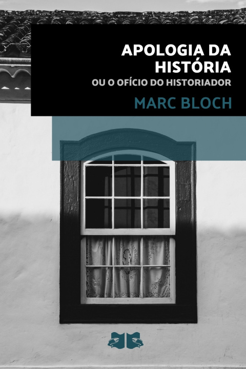 Könyv Apologia da História Marc Bloch