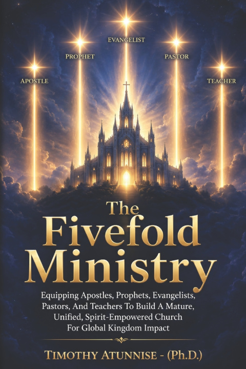 Książka The Fivefold Ministry Timothy Atunnise