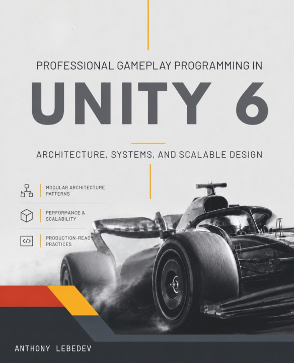 Book Professional Gameplay Programming in Unity 6 ANTHONY LEBEDEV
