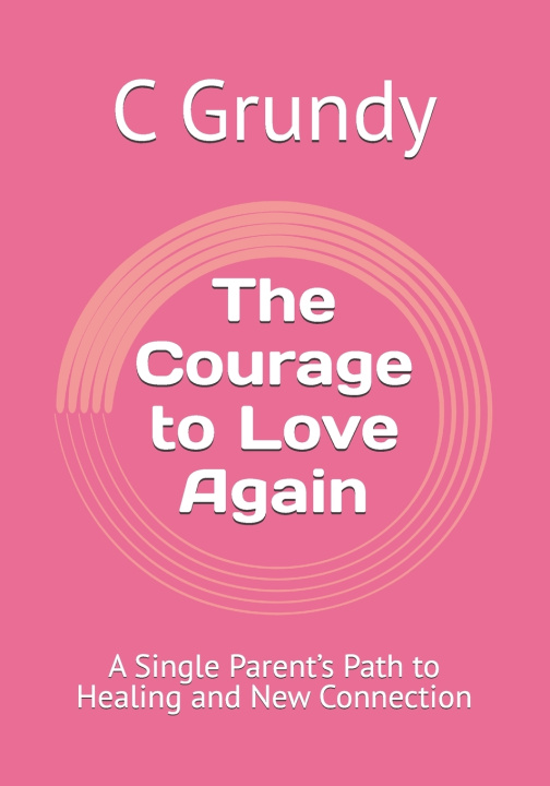 Libro The Courage to Love Again C Grundy