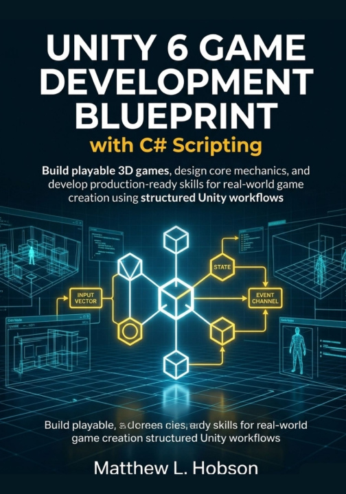 Książka Unity 6 Game Development Blueprint with C# Scripting Matthew L Hobson
