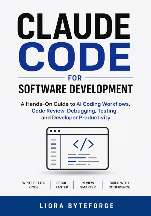 Book Claude Code for Software Development Liora Byteforge