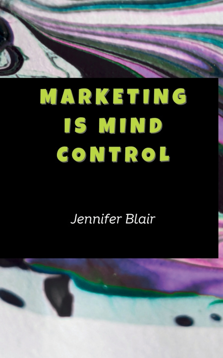 Carte Marketing is Mind Control Jennifer Blair