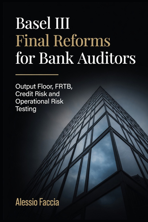 Carte Basel III Final Reforms for Bank Auditors Alessio Faccia