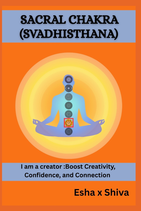 Kniha Sacral Chakra ( Svadhisthana) - I am a creator Prabadevi Venkatesan