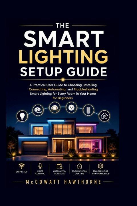 Livro THE SMART LIGHTING SETUP GUIDE McCOWATT HAWTHORNE