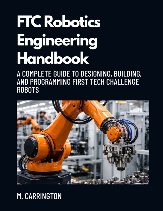 Book FTC Robotics Engineering Handbook Miles Carrington