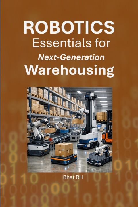 Книга Robotics Essentials for Next-Generation Warehousing Bhat RH