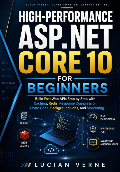 Книга High-Performance ASP.NET Core 10 for Beginners Lucian Verne
