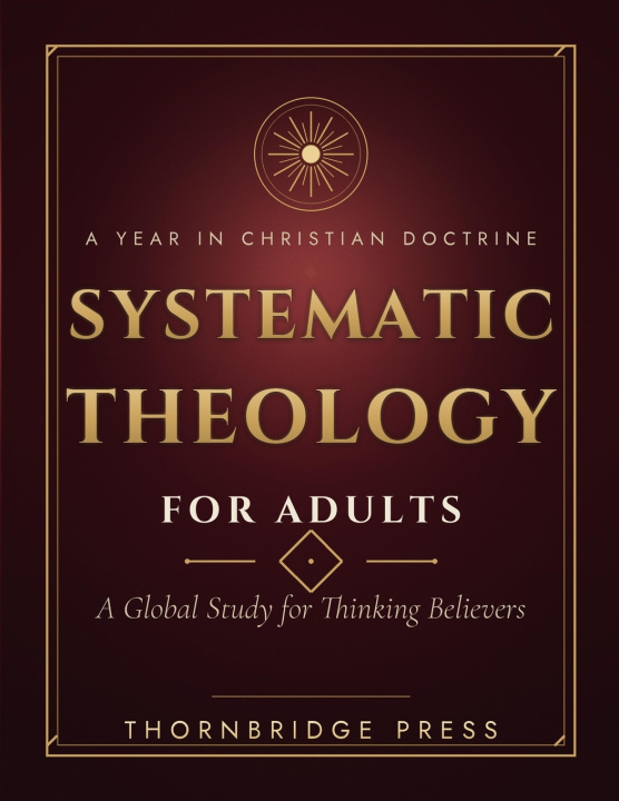 Carte SYSTEMATIC THEOLOGY FOR ADULTS Thornbridge Press