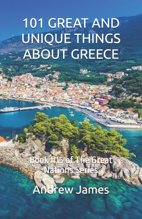 Książka 101 GREAT AND UNIQUE THINGS ABOUT GREECE Andrew James
