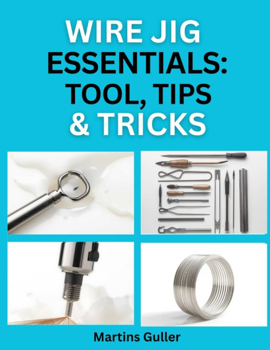 Knjiga Wire Jig Essentials Martins Guller