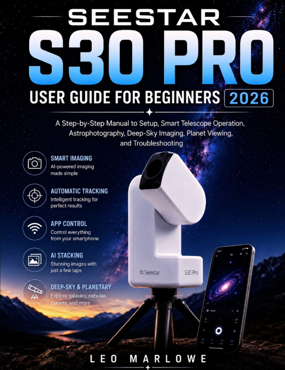Kniha SEESTAR S30 PRO USER GUIDE FOR BEGINNERS 2026 Leo Marlowe