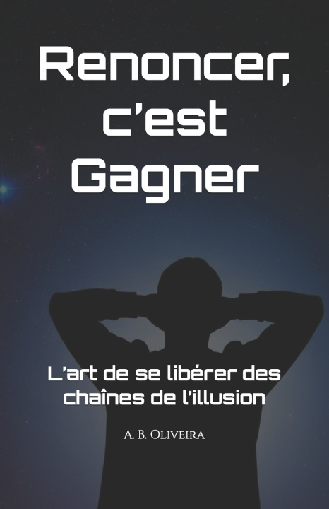 Книга Renoncer, c'est gagner A. B. Oliveira
