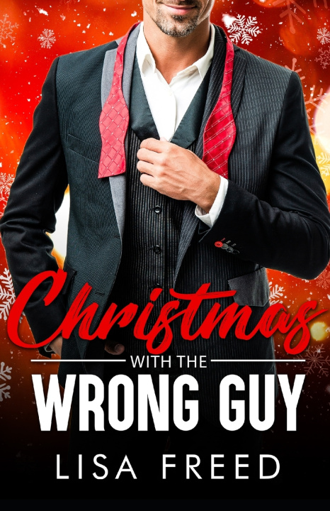 Könyv Christmas with the Wrong Guy Lisa Freed
