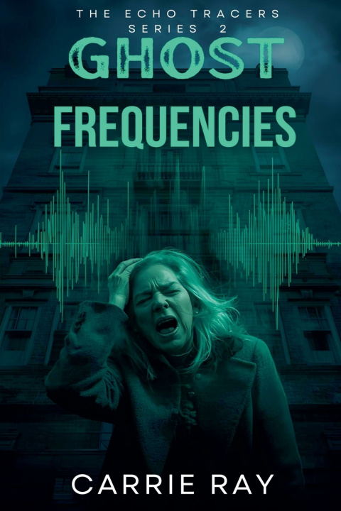 Книга Ghost Frequencies Carrie Ray