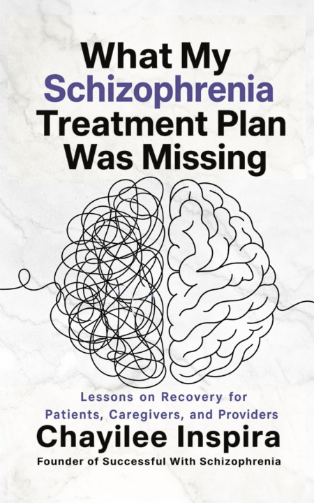 Libro What My Schizophrenia Treatment Plan Was Missing Chayilee Inspira
