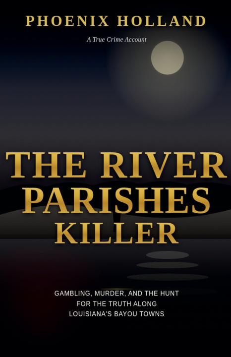 Buch The River Parishes Killer Phoenix Holland