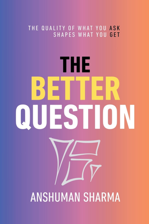 Libro The Better Question Anshuman Sharma