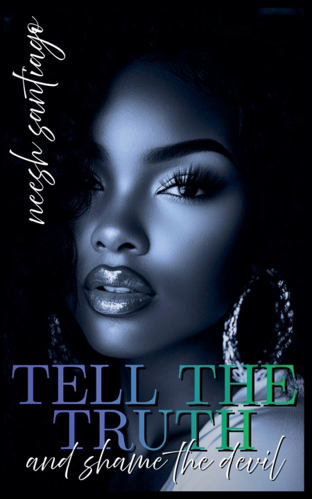Boek Tell The Truth And Shame The Devil Neesh Santiago