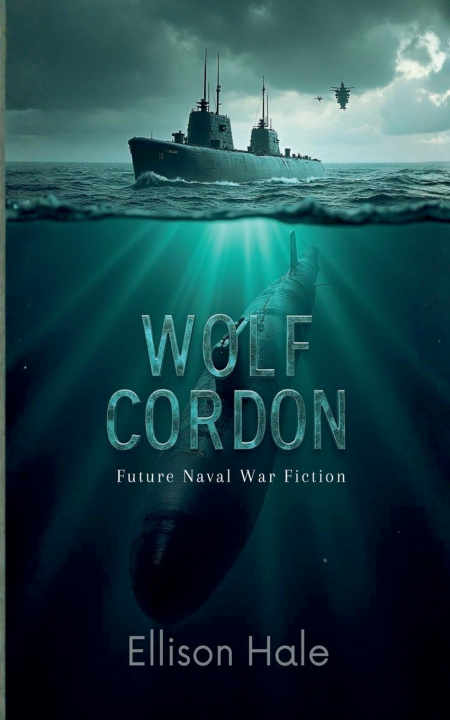Книга Wolf Cordon- Future Naval War Fiction Ellison Hale
