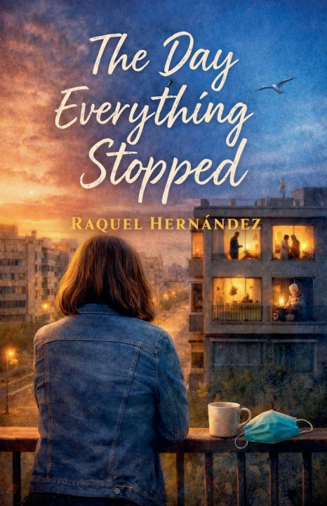 Buch The Day Everything Stopped Raquel Hernández