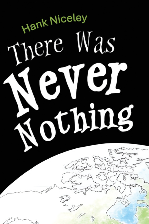 Книга There Was Never Nothing Hank Niceley