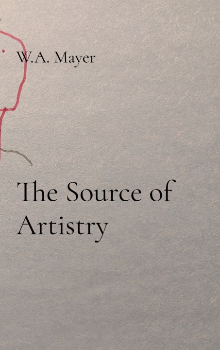 Buch The Source of Artistry W.A. Mayer