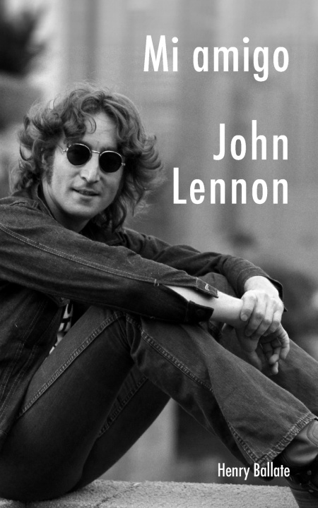 Knjiga Mi Amigo John Lennon Henry Ballate