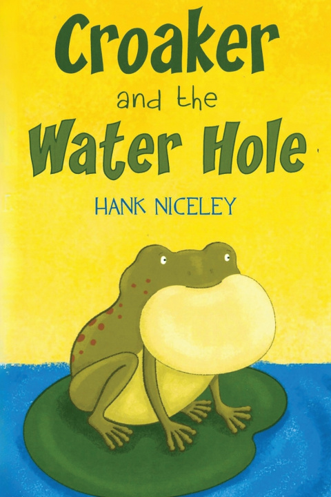 Kniha Croaker and the Water Hole Hank Niceley