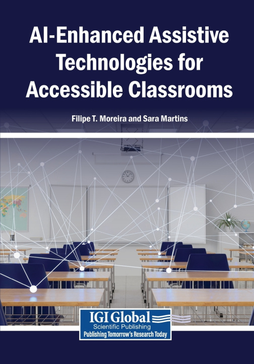 Könyv AI-Enhanced Assistive Technologies for Accessible Classrooms Filipe T. Moreira