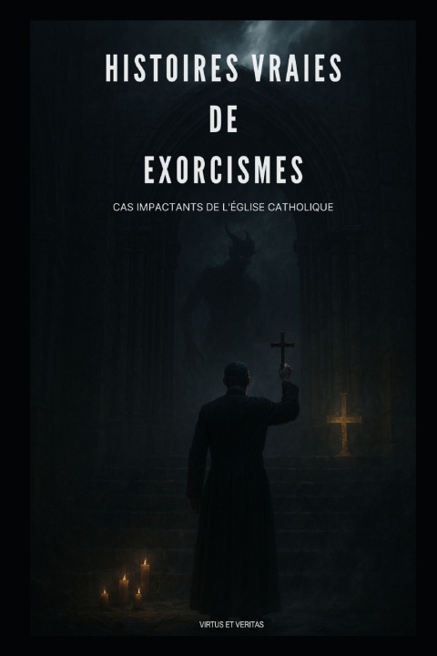 Buch HISTOIRES VRAIES DE EXORCISMES Virtus et Veritas