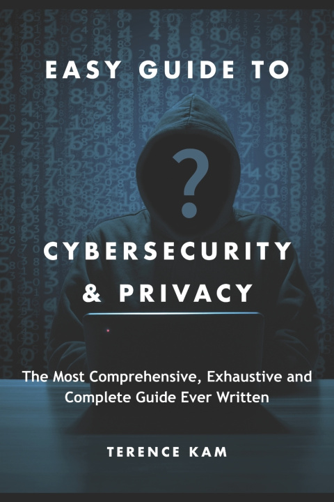 Книга Easy Guide to Cybersecurity & Privacy Terence Kam