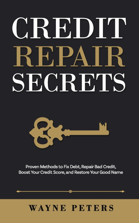 Könyv Credit Repair Secrets Wayne Peters